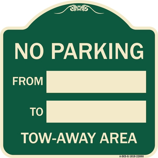 Signmission No Parking From to with Blank Space Heavy-Gauge Aluminum Architectural Sign, 18" x 18", G-1818-22890 A-DES-G-1818-22890 - main